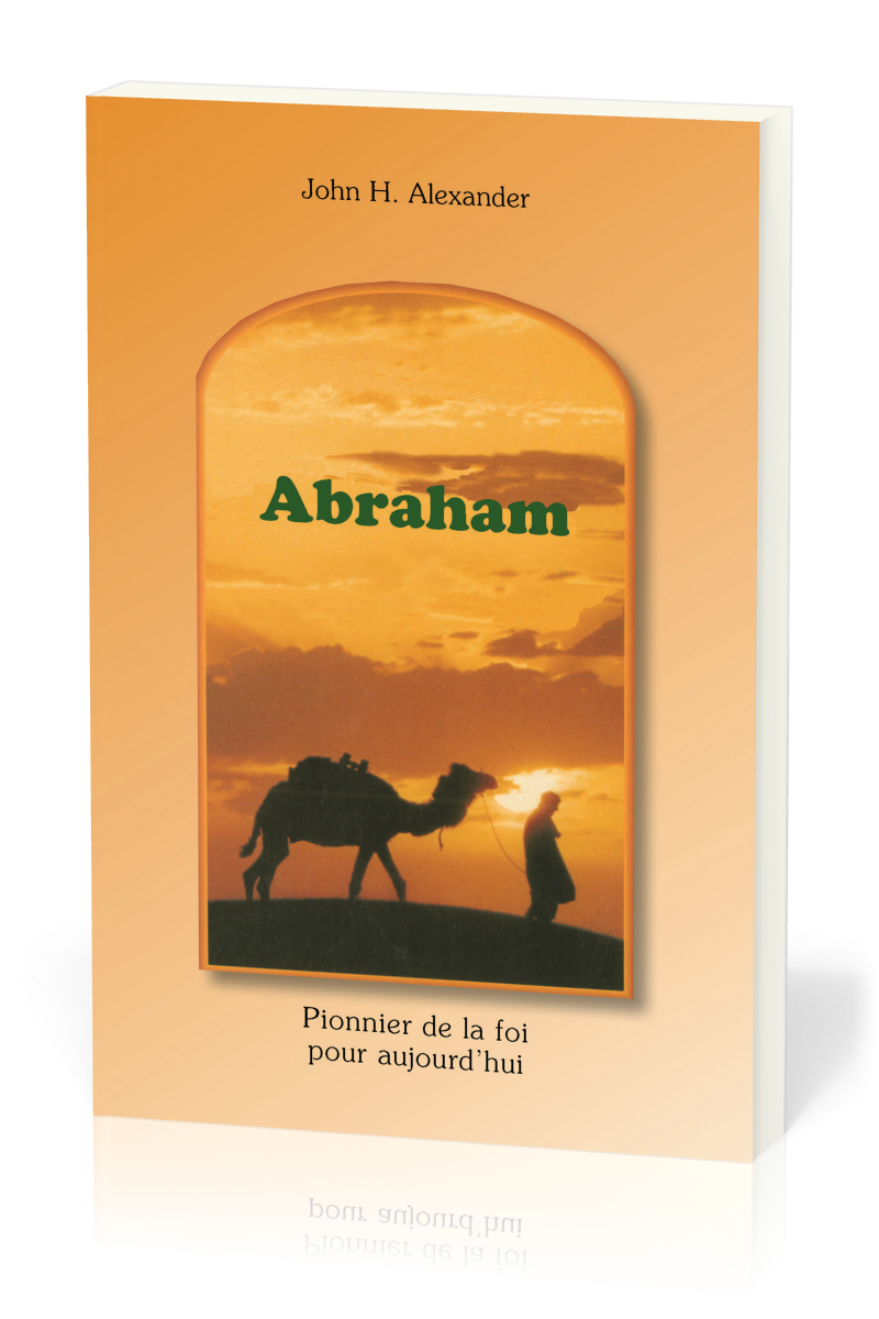 Abraham - Pionnier de la foi pour aujourd'hui