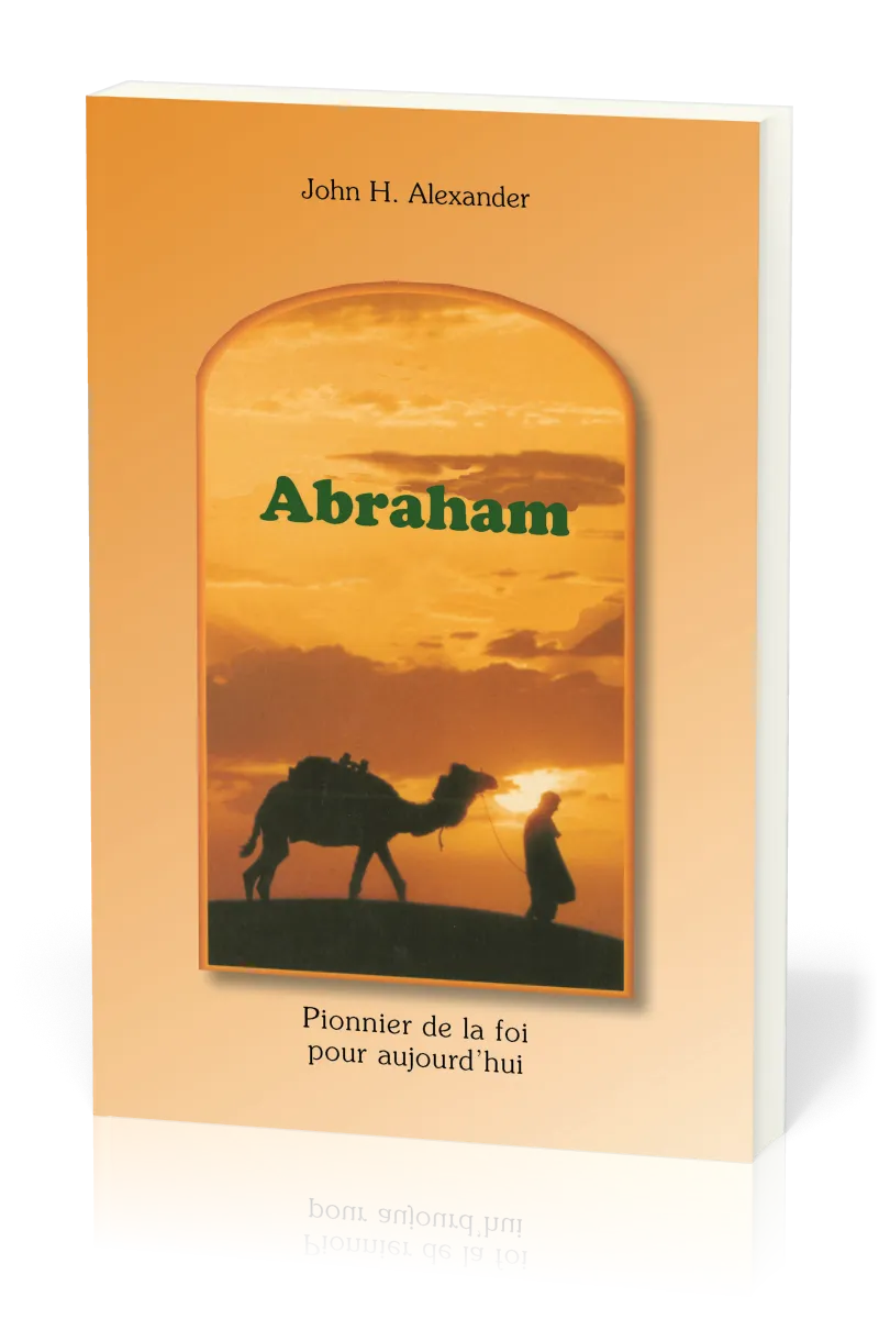 Abraham - Pionnier de la foi pour aujourd'hui