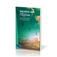 Raconte-moi l'Église - Les grandes étapes du christianisme