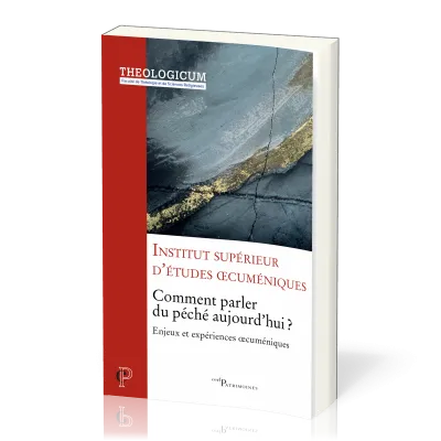 Comment parler du péché aujourd'hui ? - Enjeux et expériences œcuméniques