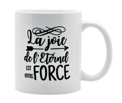 Mug "La joie de l'Éternel est votre force."