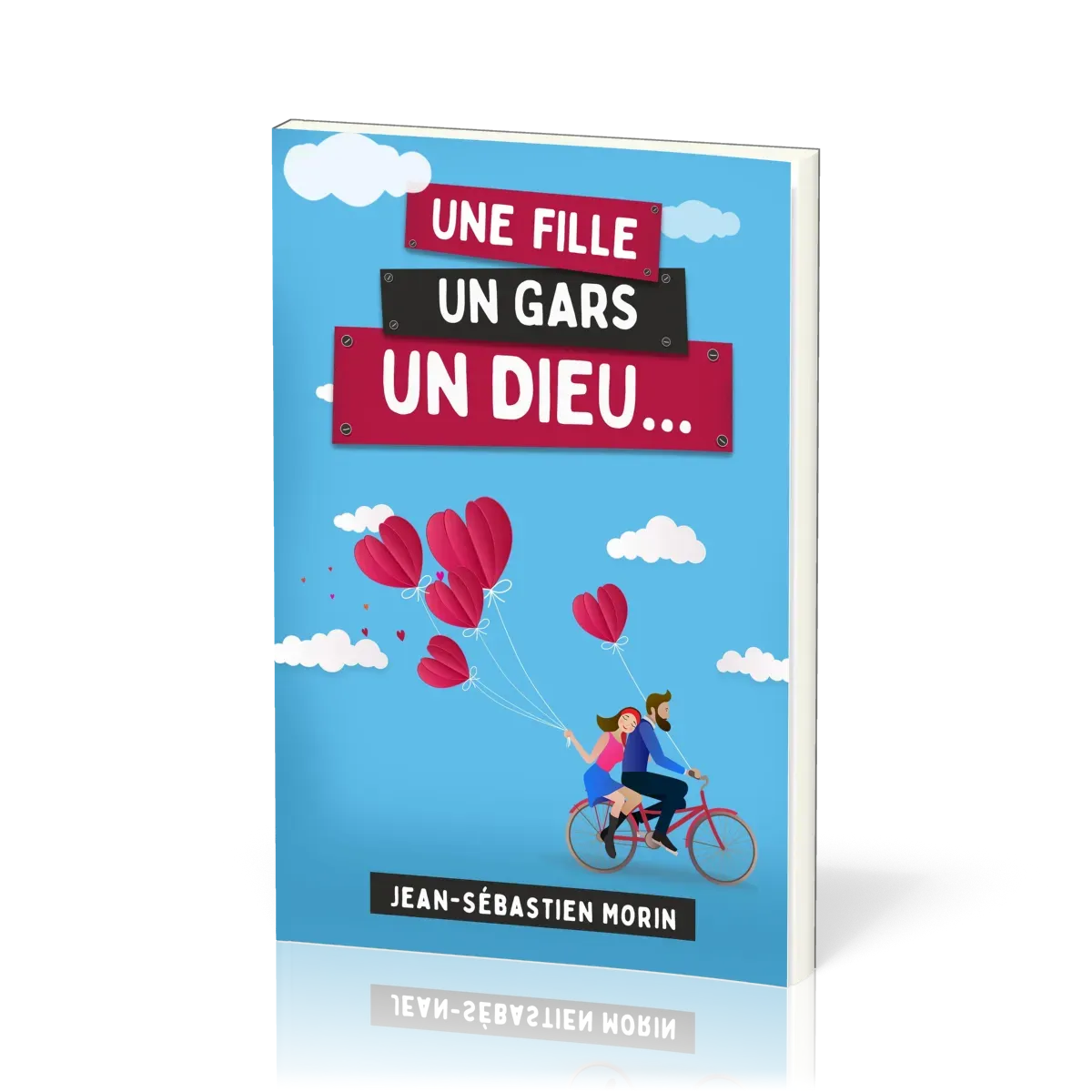 Une fille, un gars, un Dieu… - [3e édition]