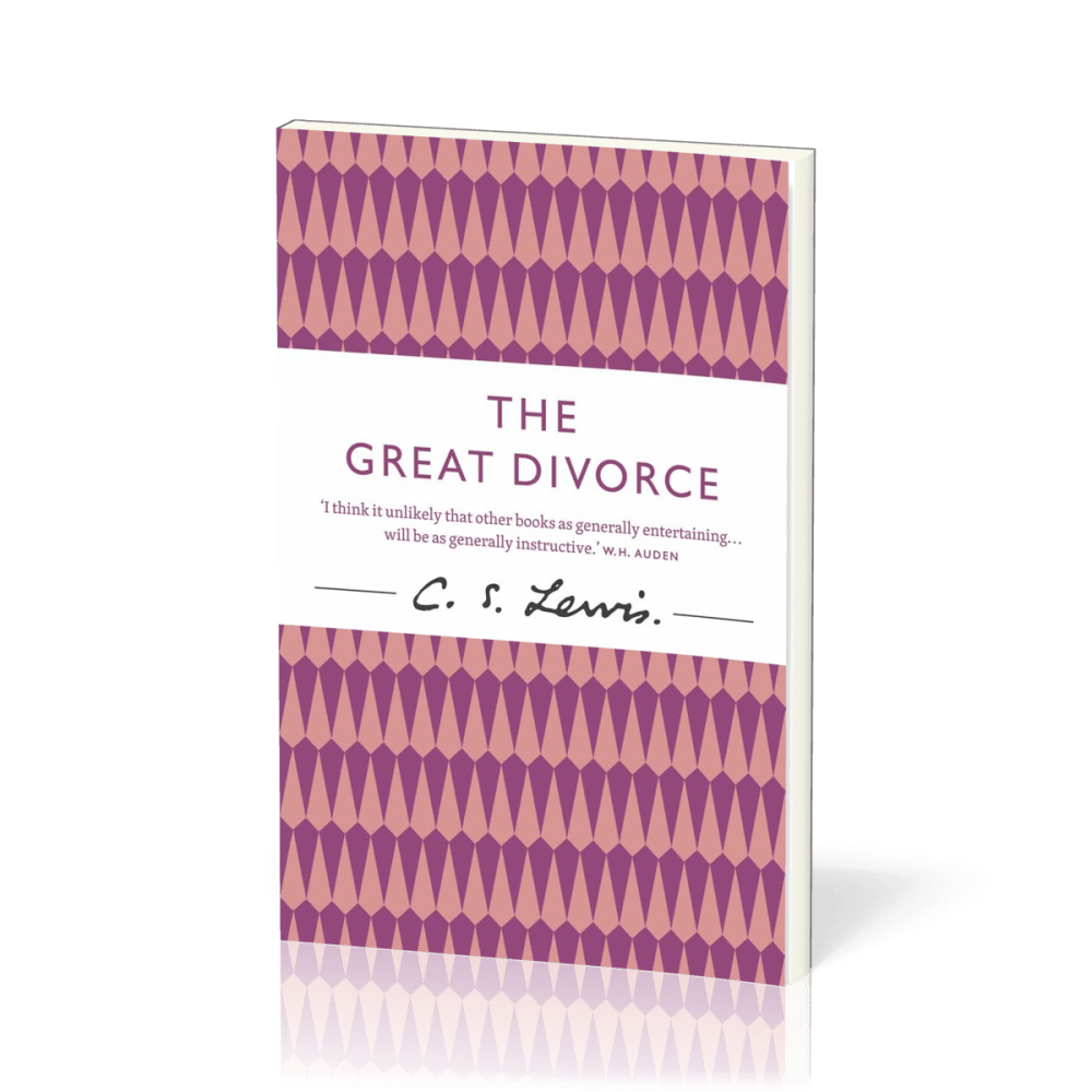 Great Divorce (The) - The Timeless Novel about a Bus Ride from Hell to Heaven