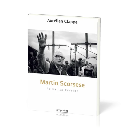 Martin Scorsese - Filmer la Passion