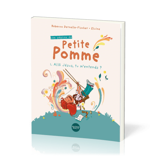 Pépins de Petite Pomme (Les) - Tome 1 : Allô Jésus, tu m'entends ?