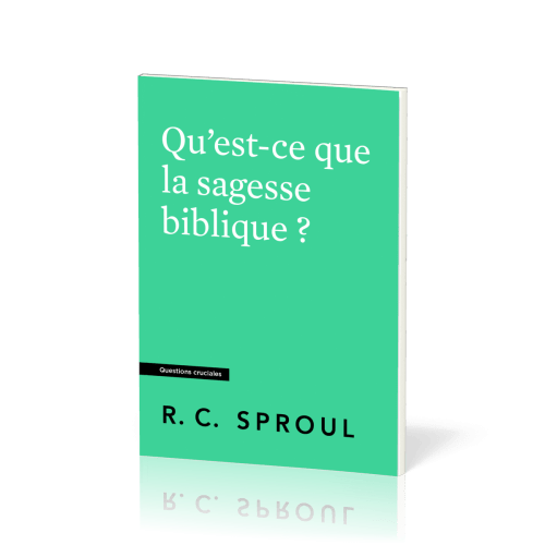 Qu'est-ce que la sagesse biblique ? - [Questions cruciales]