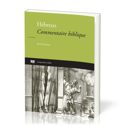 Hébreux - Commentaire biblique [Comprendre la Bible]