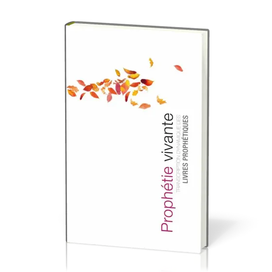 Prophétie vivante [relié] - Transcription dynamique des livres prophétiques