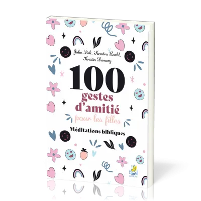 100 gestes d'amitié pour les filles - Méditations bibliques