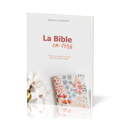 Bible en vers d'après les Psaumes de David, des fils de Coré, d'Asaph… (La) - Psaumes 1 à 72