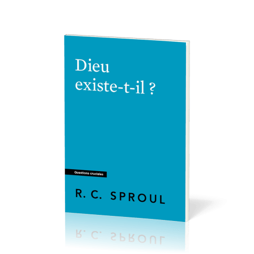 Dieu existe-t-il ? - [Questions cruciales]