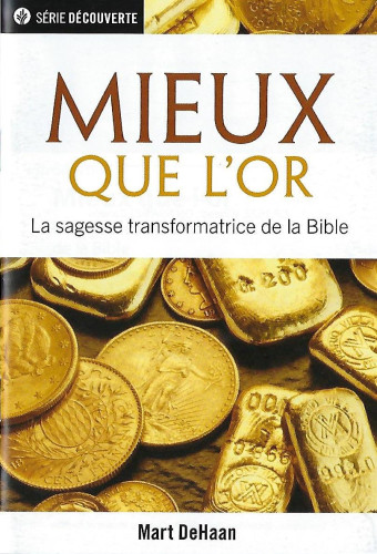 Mieux que l'or - La sagesse transformatrice de la Bible [brochure NPQ série découverte]