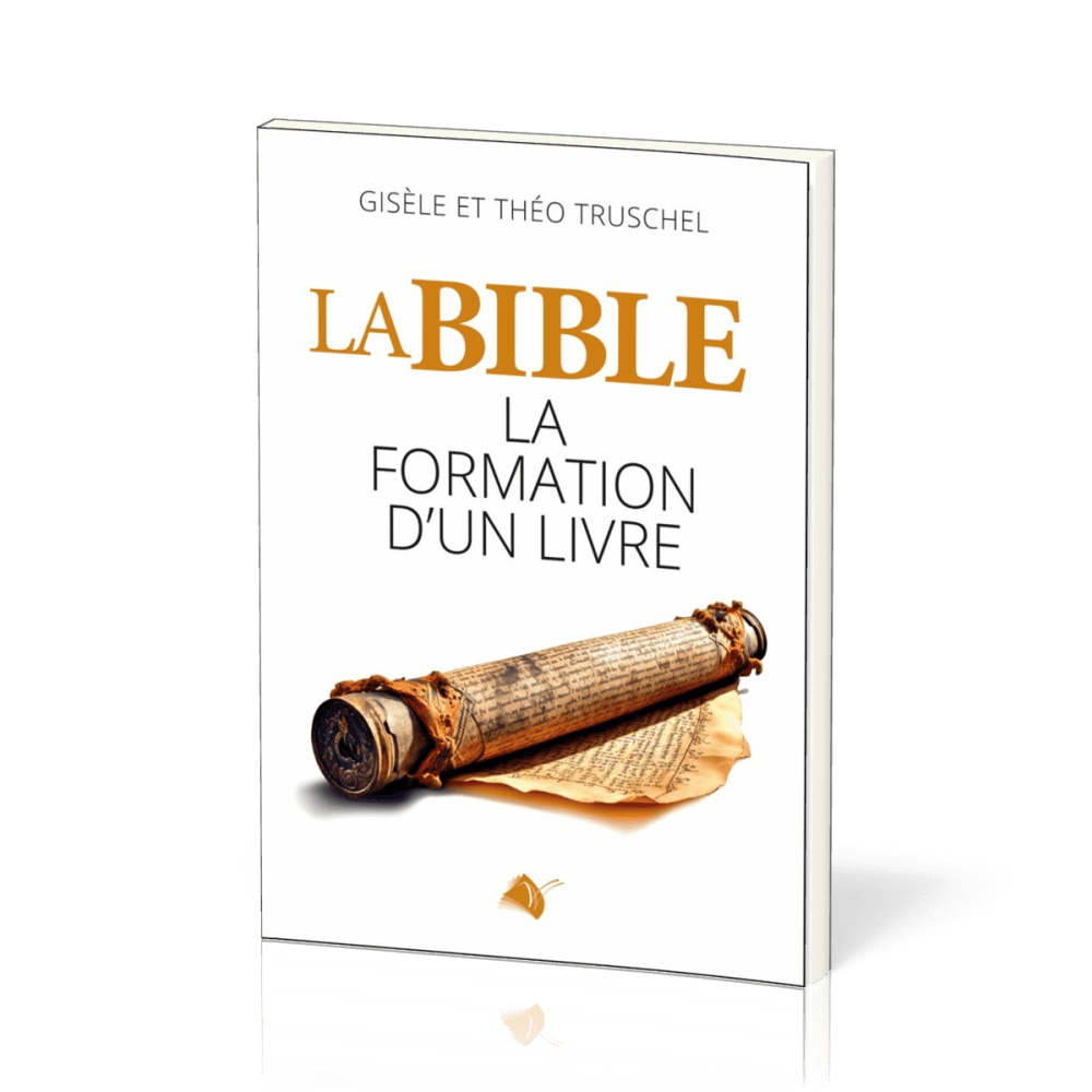 Bible (La) - La formation d'un livre