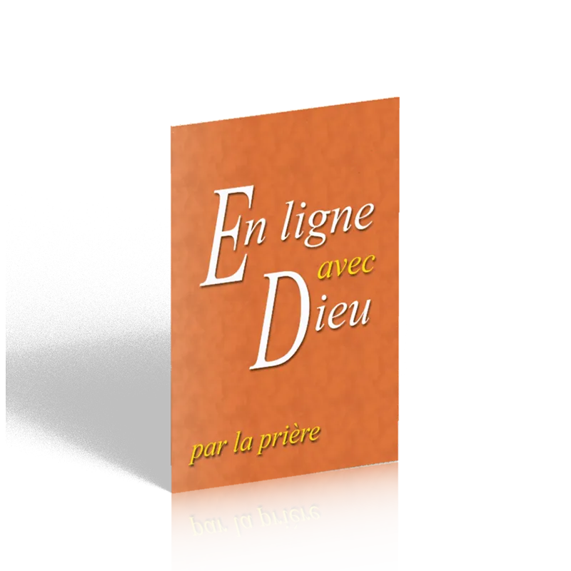 En ligne avec Dieu par la prière - manuel du guide