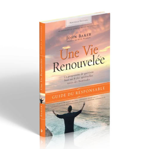 Une vie renouvelée  - Un programme de guérison basé sur 8 clés spirituelles tirées des béatitudes...