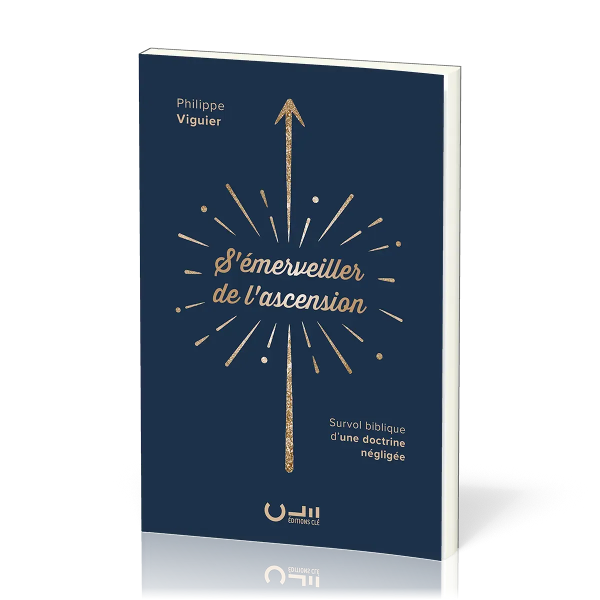S'émerveiller de l'ascension - Survol biblique d'une doctrine négligée
