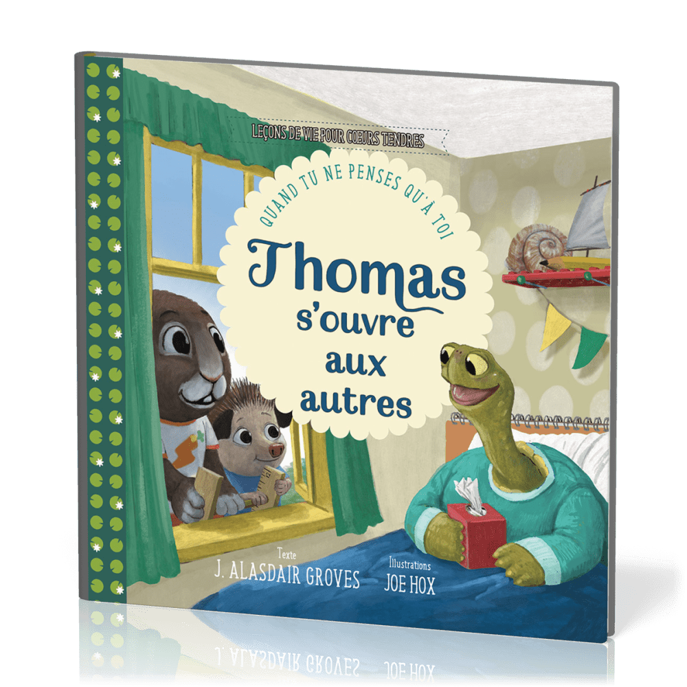 Thomas s'ouvre aux autres - Quand tu ne penses qu’à toi [Leçons de vie pour coeurs tendres]