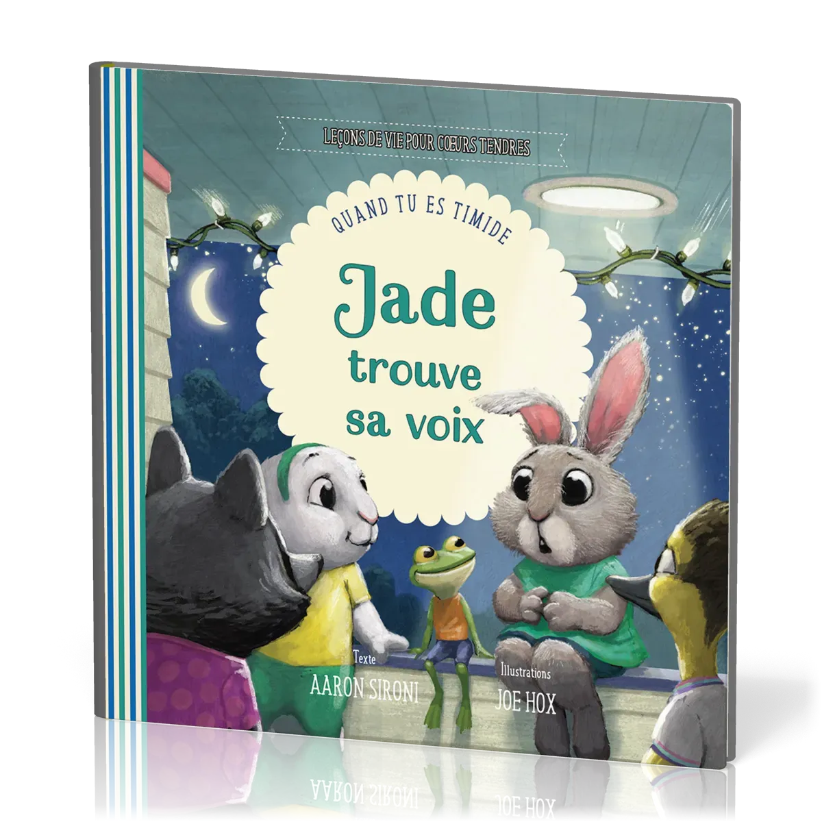 Jade trouve sa voix - Quand tu es timide [Collection Leçons de vie pour cœurs tendres]