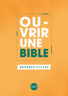 Ouvrir une Bible - repères utiles