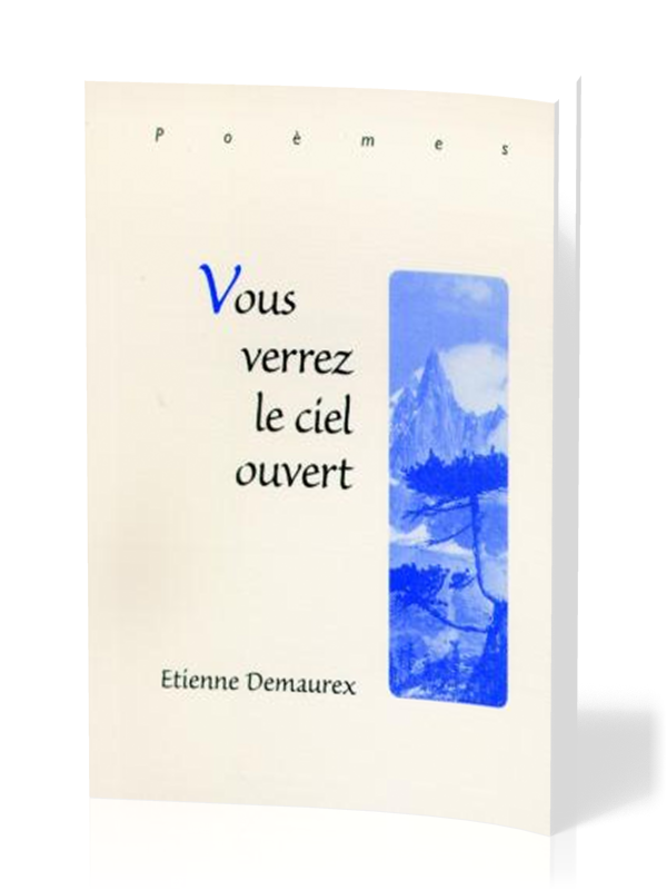 Vous verrez le ciel ouvert