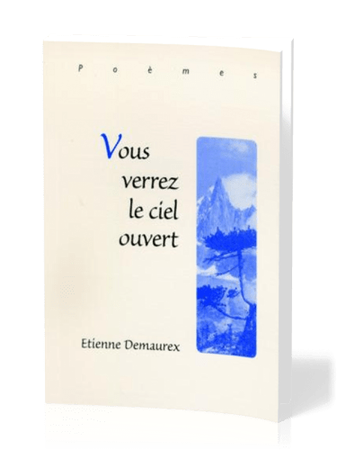 Vous verrez le ciel ouvert