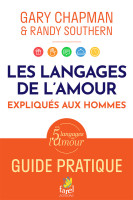 Langages de l'amour expliqués aux hommes (Les) - Guide pratique