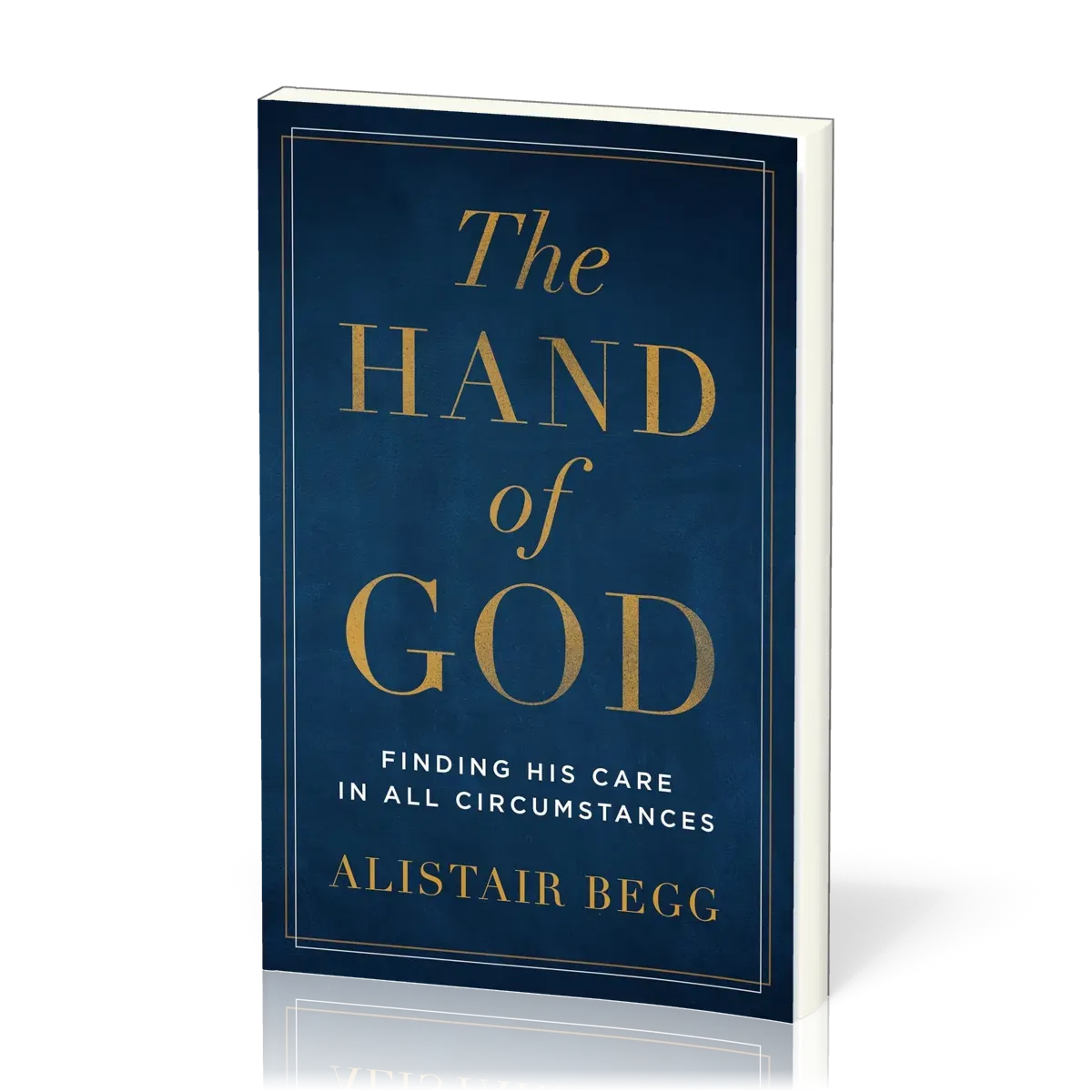 Hand of God, The - Finding His Care in All Circumstances