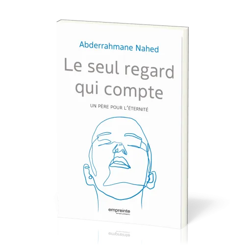 Seul regard qui compte (Le) - Un père pour l’éternité