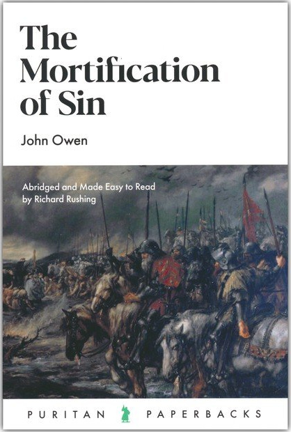 Mortification of Sin (The) - Abridged and Made Easy to Read by Richard Rushing