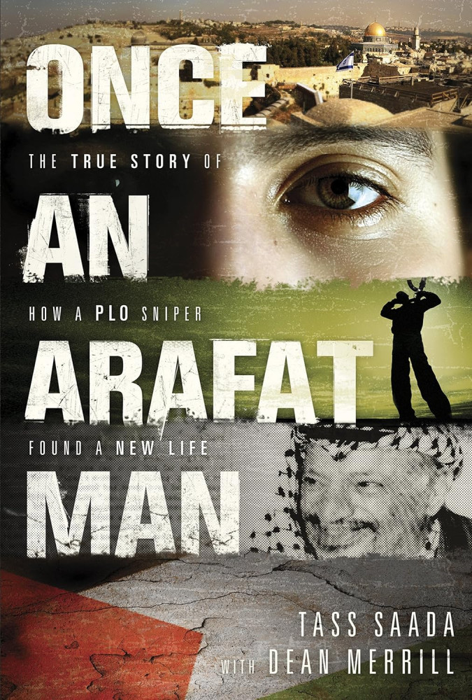 Once An Arafat Man - The True Story of How a PLO Sniper Found a New Life