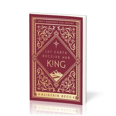 Let Earth Receive Her King - Daily Readings for Advent