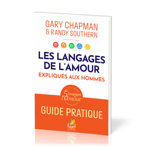 Langages de l'amour expliqués aux hommes (Les) - Guide pratique