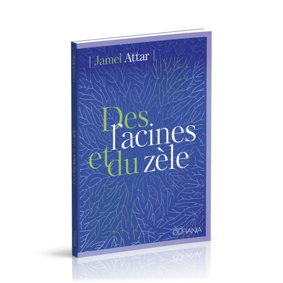 Des racines et du zèle