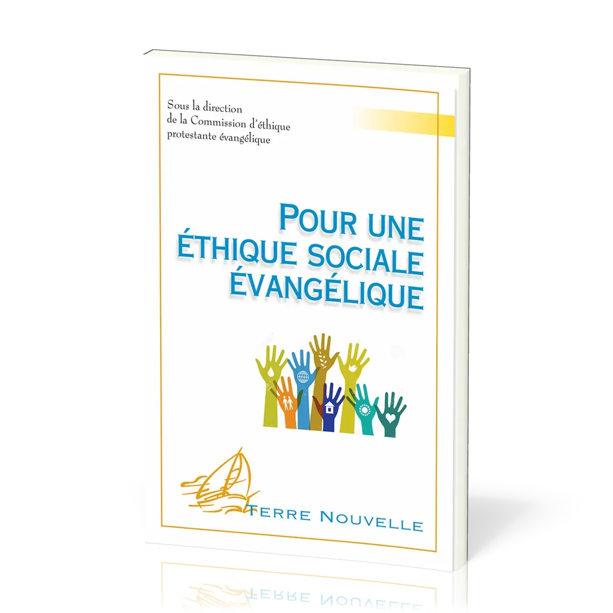 Pour une éthique sociale évangélique - [collection Terre Nouvelle]