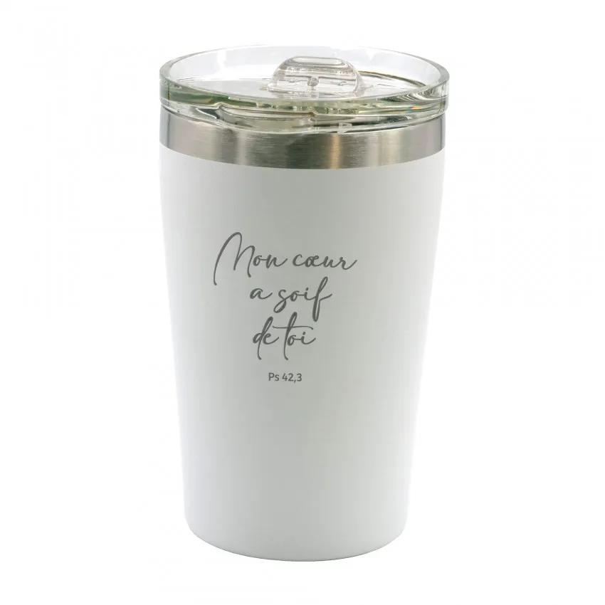 Mug isotherme blanc  « Mon cœur a soif de toi » Ps.42.3