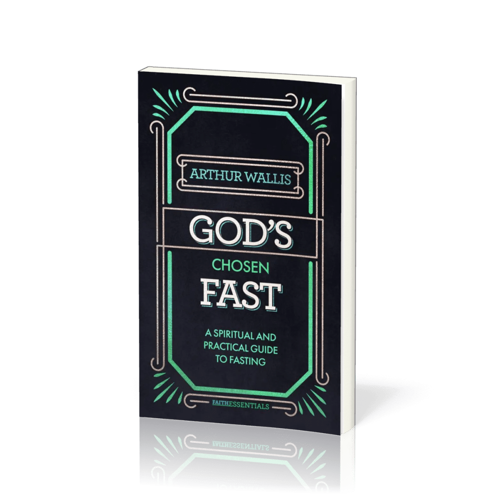 God's Chosen Fast - A Spiritual and Practical Guide to Fasting