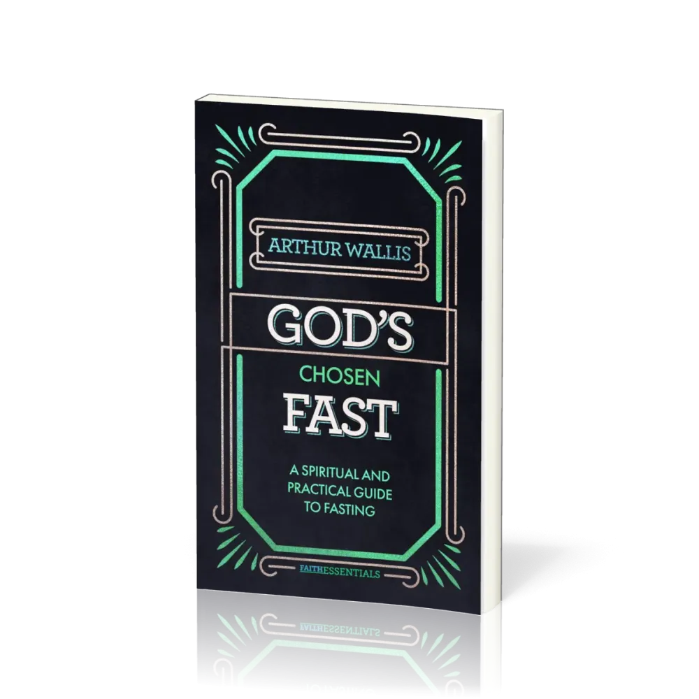 God's Chosen Fast - A Spiritual and Practical Guide to Fasting