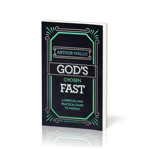 God's Chosen Fast - A Spiritual and Practical Guide to Fasting