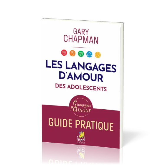 Langages d'amour des adolescents (Les) - Guide pratique