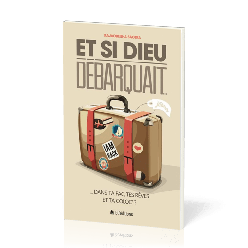 Et si Dieu débarquait...  - Dans ta fac, tes rêves et ta coloc' ?