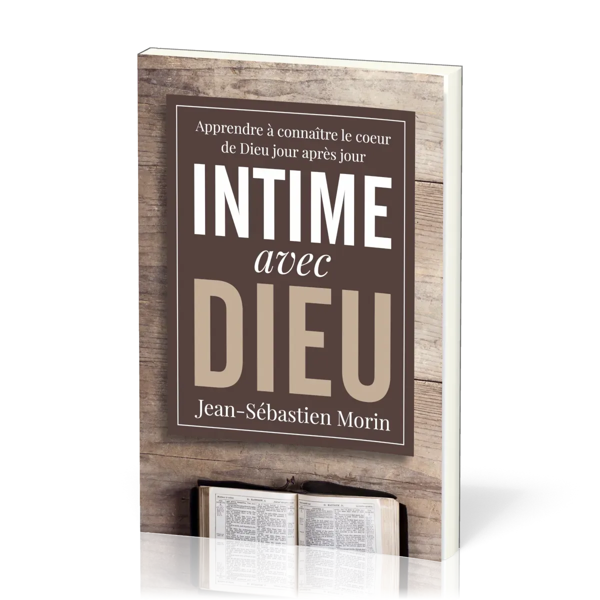 Intime avec Dieu - Apprendre à connaître le cœur de Dieu jour après jour