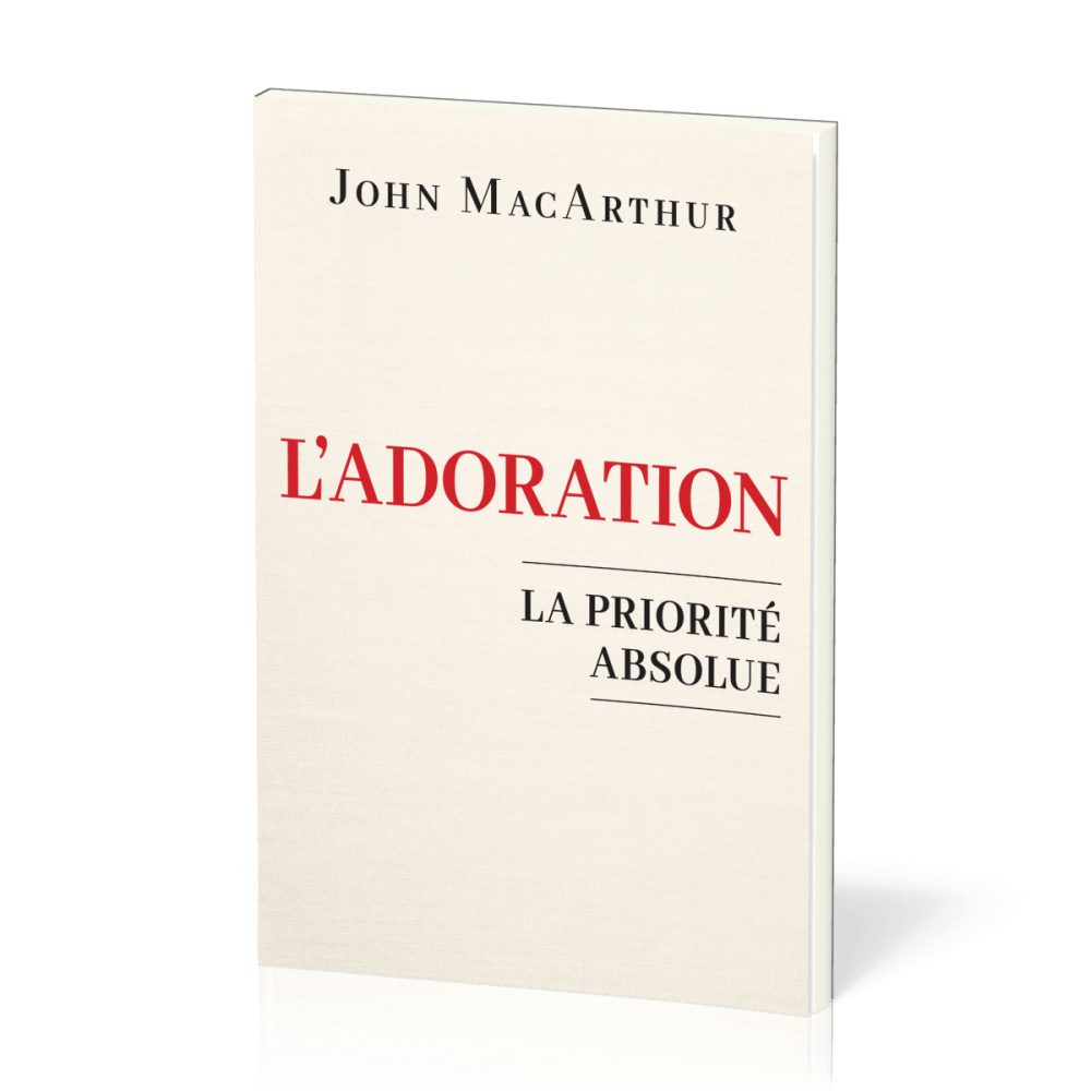 Adoration (L') - La priorité absolue