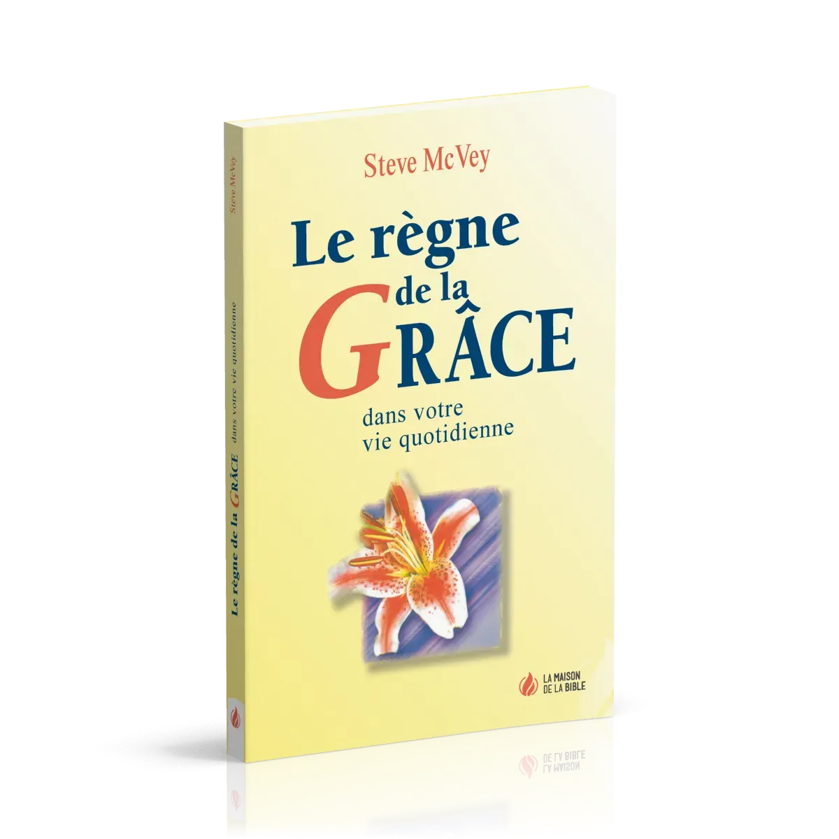 Règne de la grâce dans votre vie quotidienne (Le)