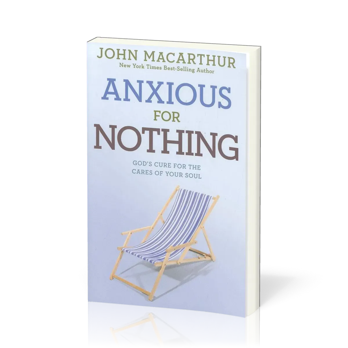 Anxious for Nothing - God's Cure for the Cares of Your Soul