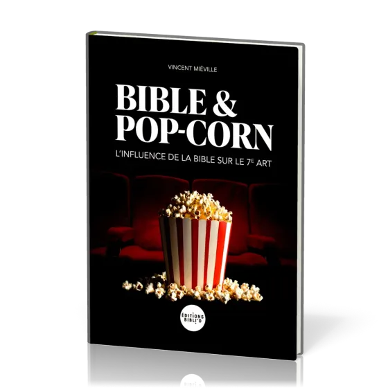 Bible & pop-corn - l'influence de la Bible sur le 7e art