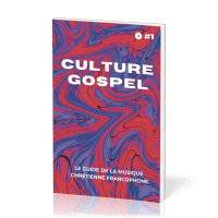 Culture gospel #1 - Le guide de la musique chrétienne francophone