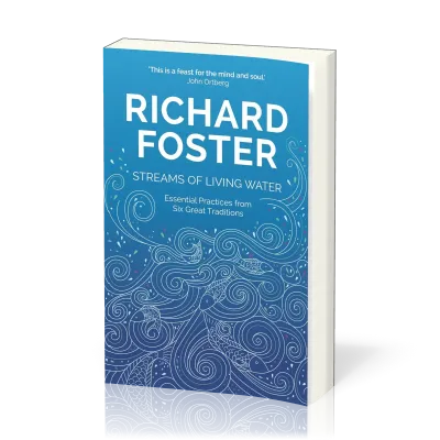 Streams of Living Water - Essential Practices from Six Great Traditions