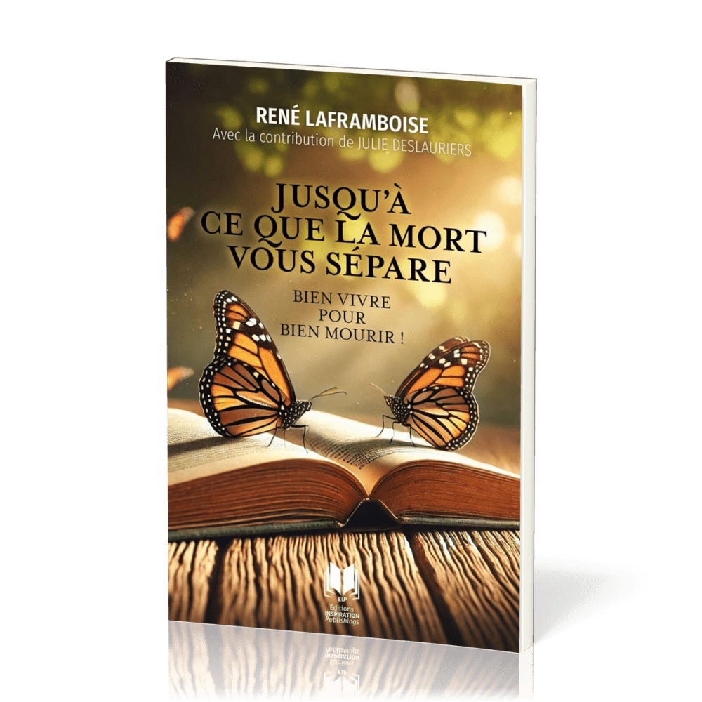 Jusqu'à ce que la mort vous sépare - Bien vivre pour bien mourir !
