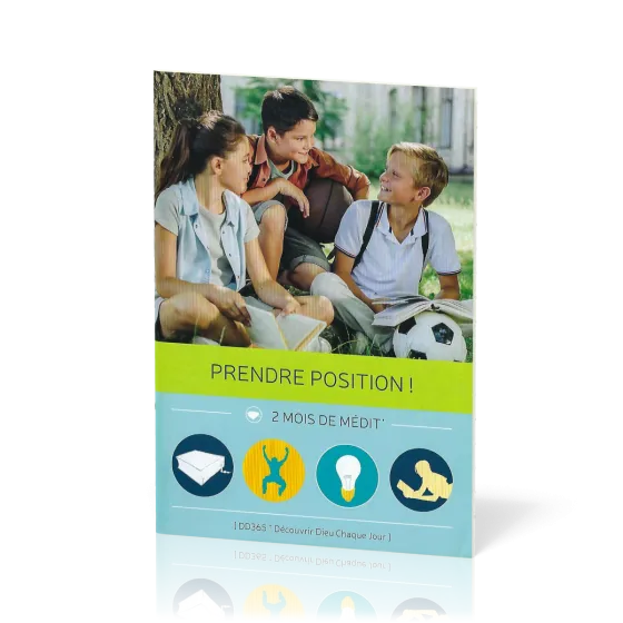Prendre position ! - Découvrir Dieu chaque jour carnet No 6 (8-12 ans)
