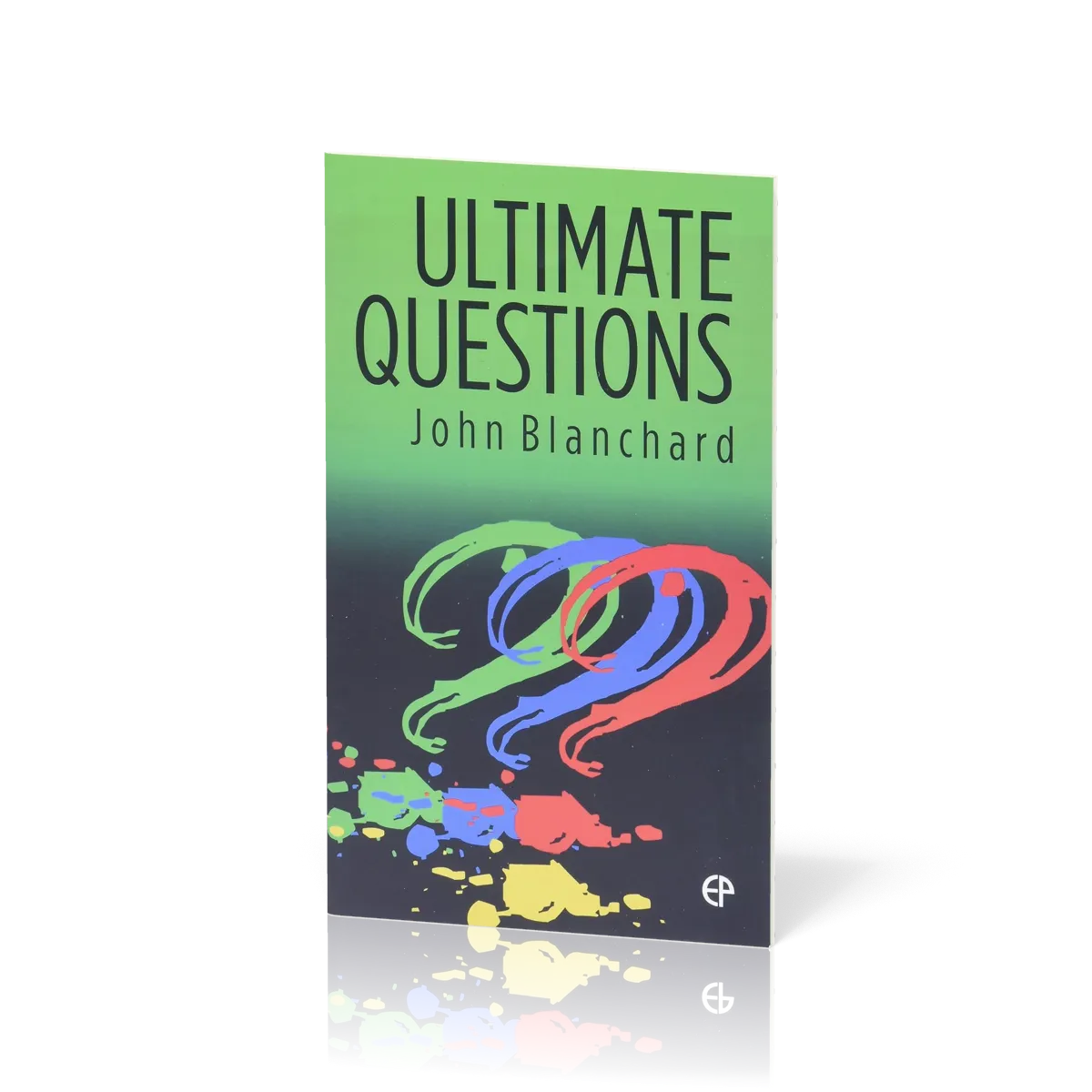 Ultimate Questions - [NKJV Scripture quotations]
